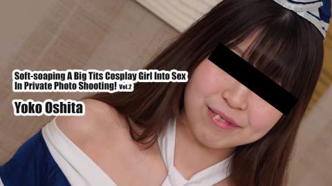 Heyzo HZ-3175 Soft-soaping A Big Tits Cosplay Girl Into Sex In Private Photo Shooting! Vol.2 - Yoko Oshita I broke down a busty cosplay girl with an individual shot! Vol.2 - Yoko Oshita